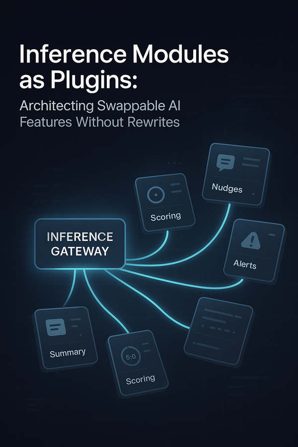 Inference Modules as Plugins: Architecting Swappable AI Features Without Rewrites