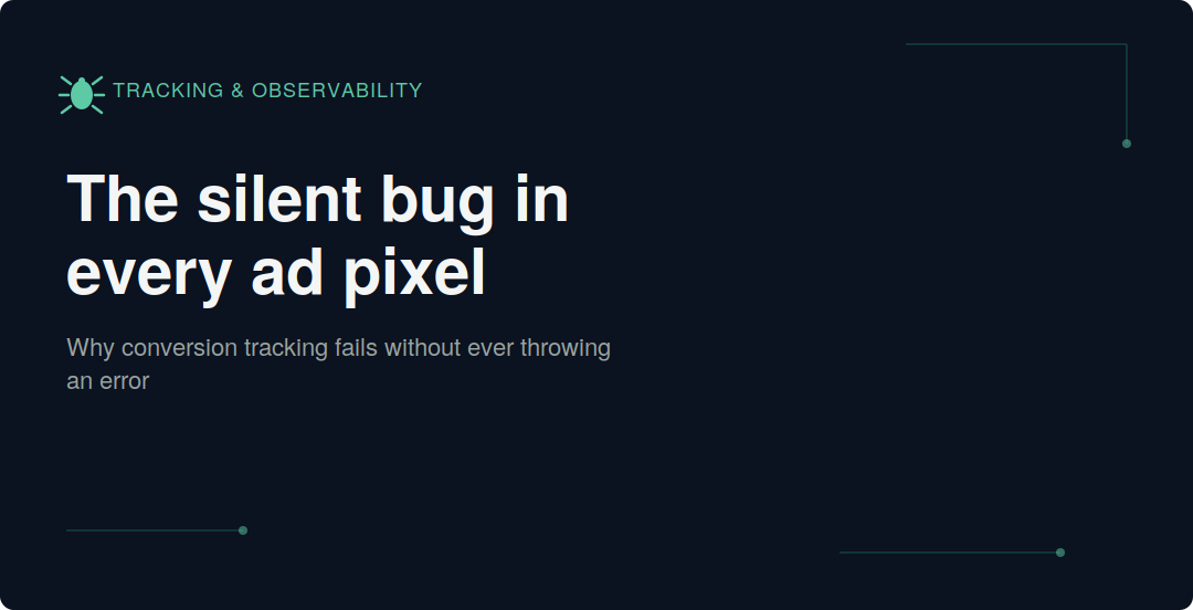 The Silent Bug in Every Ad Pixel