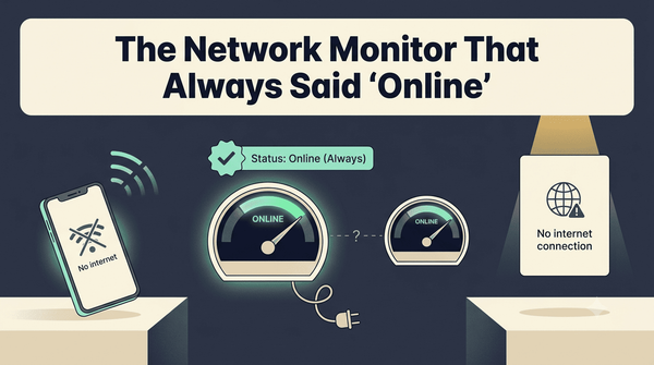 The Network Monitor That Always Said "Online"
